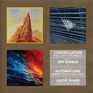 Image of Off World, Automatisme, Jason Sharp - Constellation Fall 2016 Bundle