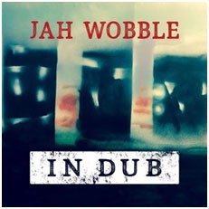 Image of Jah Wobble - In Dub
