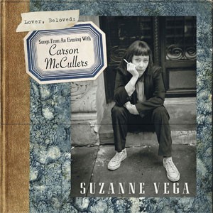 Image of Suzanne Vega - Lover, Beloved: Songs From An Evening With Carson McCullers