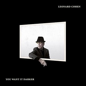 Image of Leonard Cohen - You Want It Darker
