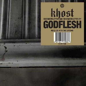 Image of Khost (Deconstructed And Reconstructed By) Godflesh - Needles Into The Ground
