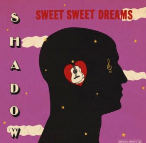 Image of Shadow - Sweet Sweet Dreams