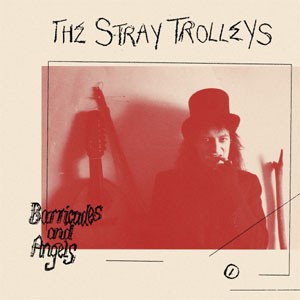 Image of The Stray Trolleys - Barricades And Angels