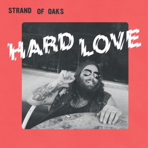 Image of Strand Of Oaks - Hard Love