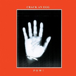 Image of Pow! - Crack An Egg