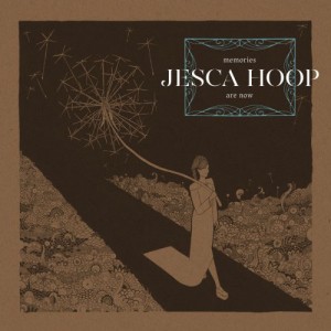 Image of Jesca Hoop - Memories Are Now