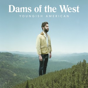 Image of Dams Of The West - Youngish American