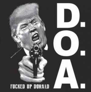 Image of D.O.A. - Fucked Up Donald