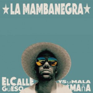 Image of La Mambanegra - El Callegüeso Y Su Mala Maña