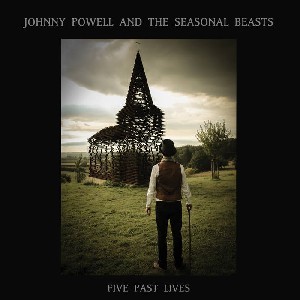 Image of Johnny Powell And The Seasonal Beasts - Five Past Lives