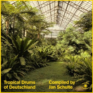 Image of Various Artists - Tropical Drums Of Deutschland - Compiled By Jan Schulte