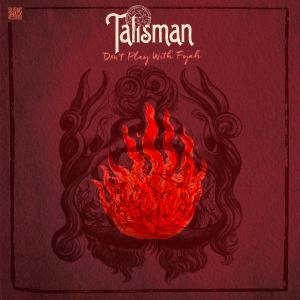 Image of Talisman - Don't Play With Fyah