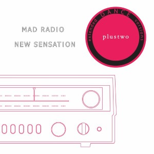 Image of Plustwo - Mad Radio / New Sensation