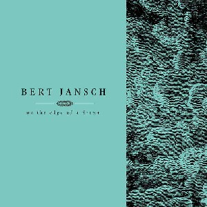Image of Bert Jansch - Living In The Shadows Part 2: On The Edge Of A Dream