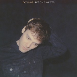 Image of Day Wave - The Days We Had