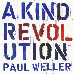 Image of Paul Weller - A Kind Revolution