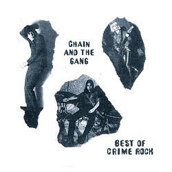 Image of Chain & The Gang - Best Of Crime Rock