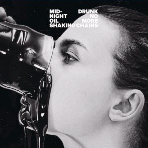 Image of Shaking Chains - Midnight Oil / Drunk No More
