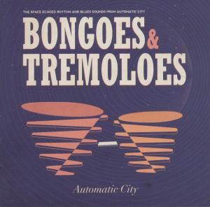 Image of Automatic City - Bongoes & Tremoloes
