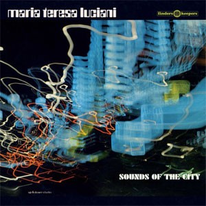 Image of Maria Teresa Luciani - Sounds Of The CIty