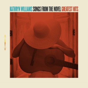 Image of Kathryn Williams - Songs From The Novel Greatest Hits