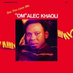 Image of Om Alec Khaoli - Say You Love Me