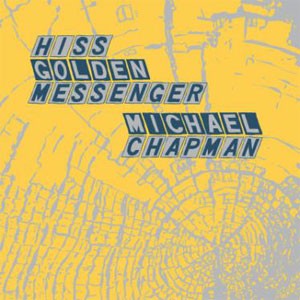 Image of Hiss Golden Messenger & Michael Chapman - Paralellelogram A La Carte