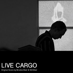 Image of Brooke Blair & Will Blair - Live Cargo: Original Score