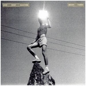 Image of Mount Kimbie - Love What Survives