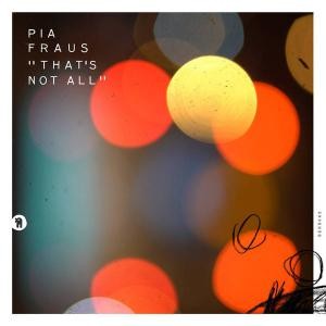 Image of Pia Fraus - That's Not All