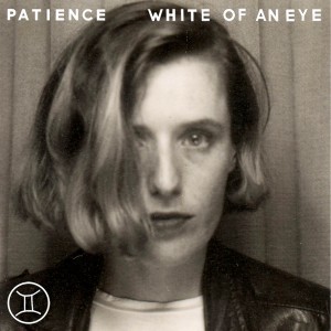 Image of Patience - White Of An Eye