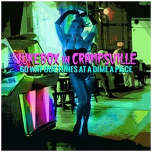 Image of Various Artists - Jukebox In Crampsville: 60 Way Out Tunes At A Dime A Piece