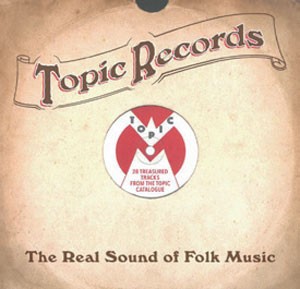 Image of Various Artists - Topic Records - The Real Sound Of Folk Music