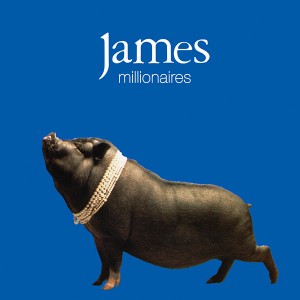 Image of James - Millionaires - Vinyl Reissue