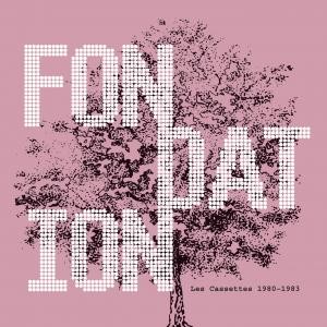 Image of Fondation - Les Cassettes 1980-1983