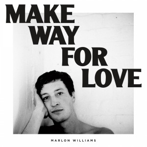 Image of Marlon Williams - Make Way For Love
