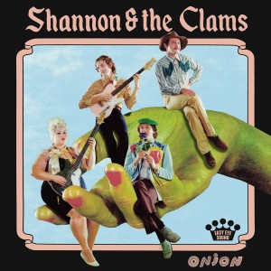 Image of Shannon & The Clams - Onion