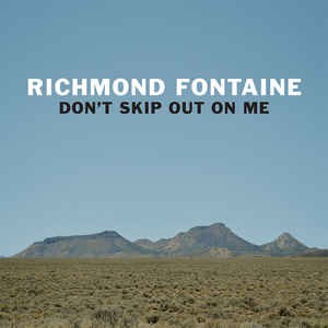 Image of Richmond Fontaine - Don't Skip Out On Me