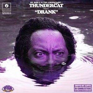 Image of Thundercat, OG Ron C & The Chopstars - Drank