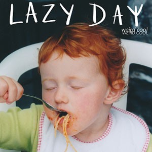 Image of Lazy Day - Weird Cool