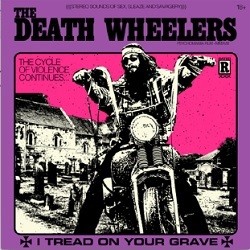 Image of Death Wheelers - I Tread On Your Grave