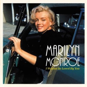 Image of Marilyn Monroe - I Wanna Be Loved By You
