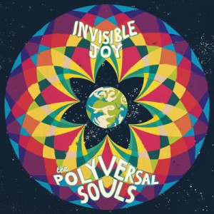 Image of The Polyversal Souls - Invisible Joy