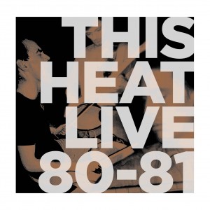 Image of This Heat - Live 80-81