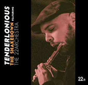 Image of Tenderlonious - The Shakedown Feat. The 22Archestra