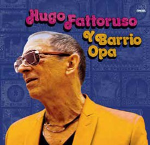 Image of Hugo Fattoruso - Y Barrio Opa