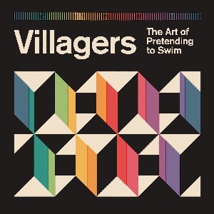 Image of Villagers - The Art Of Pretending To Swim