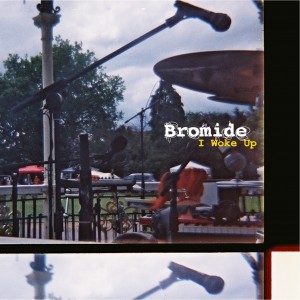 Image of Bromide - I Woke Up