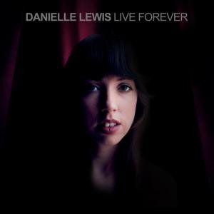 Image of Danielle Lewis - Live Forever