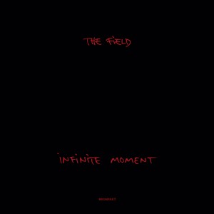Image of The Field - Infinite Moment
